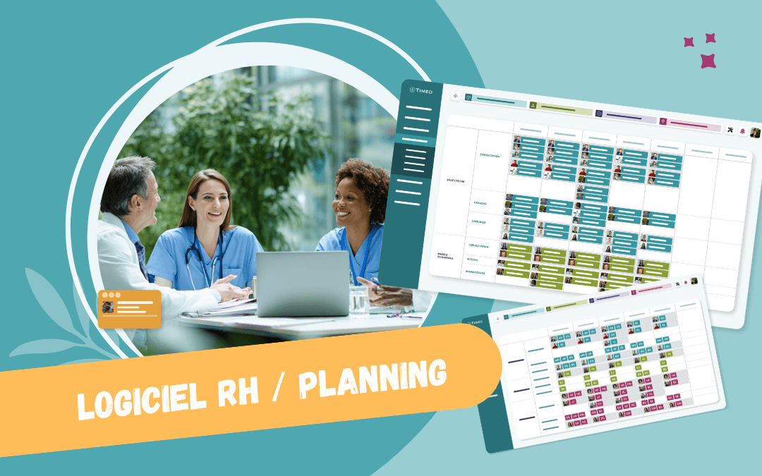 Pourquoi choisir un logiciel rh et planning dédié au médical